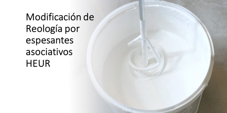  Aditivos reológicos HEUR y su uso en pinturas base agua