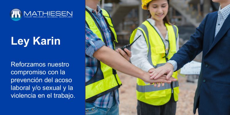  Refuerzo de nuestro compromiso con la Ley Karin – Mathiesen Chile