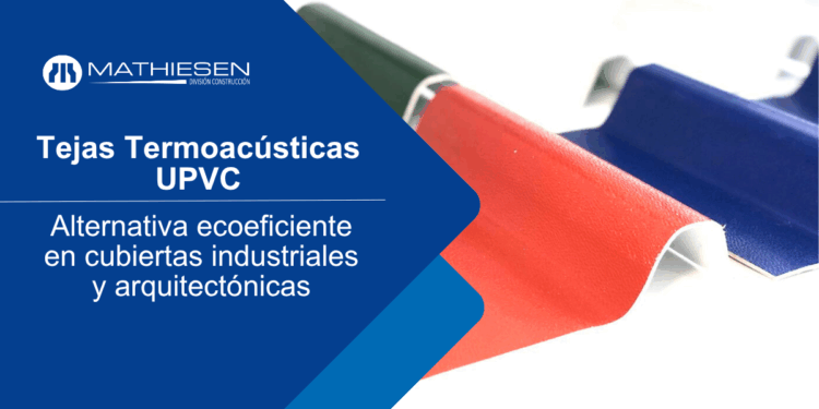  Teja UPVC: La Alternativa Ecoeficiente para Cubiertas Industriales y Arquitectónicas de Alto Desempeño